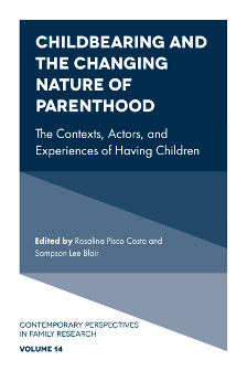 Cover of Childbearing and the Changing Nature of Parenthood: The Contexts, Actors, and Experiences of Having Children