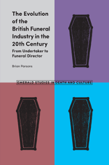 Cover of The Evolution of the British Funeral Industry in the 20th Century: From Undertaker to Funeral Director