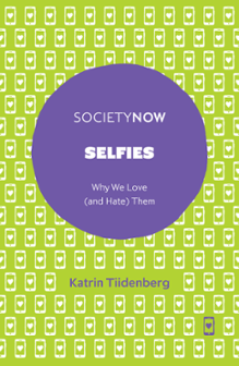Cover of Selfies: Why We Love (and Hate) Them