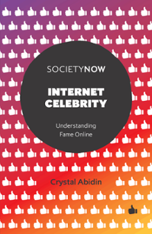 Cover of Internet Celebrity: Understanding Fame Online