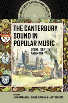 Cover of The Canterbury Sound in Popular Music: Scene, Identity and Myth