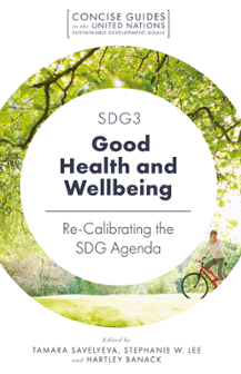 Cover of SDG3 – Good Health and Wellbeing: Re-Calibrating the SDG Agenda: Concise Guides to the United Nations Sustainable Development Goals