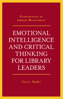 Cover of Emotional Intelligence and Critical Thinking for Library Leaders