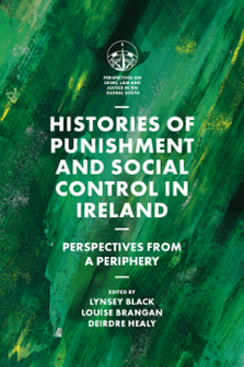 Cover of Histories of Punishment and Social Control in Ireland: Perspectives from a Periphery