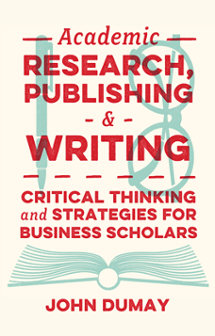 Cover of Academic Research, Publishing and Writing: Critical Thinking and Strategies for Business Scholars