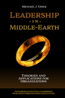 Cover of Leadership in Middle-Earth: Theories and Applications for Organizations