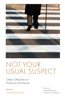 Cover of Not Your Usual Suspect: Older Offenders of Violence and Abuse