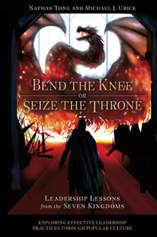 Cover of Bend the Knee or Seize the Throne: Leadership Lessons from the Seven Kingdoms