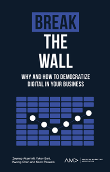 Cover of Break the Wall: Why and How to Democratize Digital in Your Business