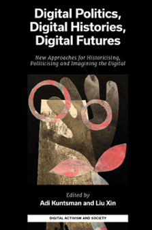 Cover of Digital Politics, Digital Histories, Digital Futures