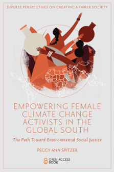 Cover of Empowering Female Climate Change Activists in the Global South: The Path Toward Environmental Social Justice