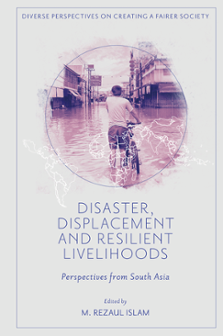 Cover of Disaster, Displacement and Resilient Livelihoods: Perspectives from South Asia