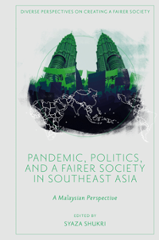 Cover of Pandemic, Politics, and a Fairer Society in Southeast Asia: A Malaysian Perspective