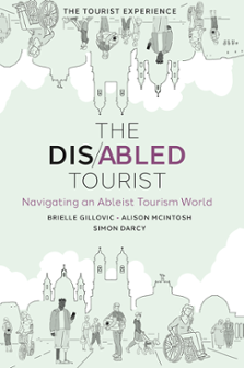 Cover of The Disabled Tourist: Navigating an Ableist Tourism World