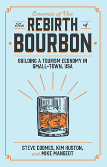 Cover of The Rebirth of Bourbon: Building a Tourism Economy in Small-Town, USA