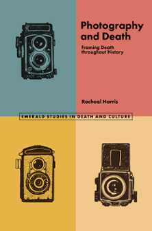 Cover of Photography and Death: Framing Death throughout History