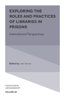 Cover of Exploring the Roles and Practices of Libraries in Prisons: International Perspectives