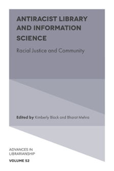 Cover of Antiracist Library and Information Science: Racial Justice and Community