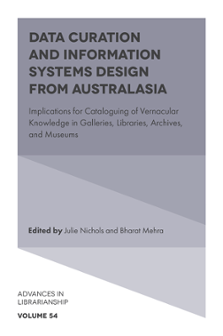 Cover of Data Curation and Information Systems Design from Australasia: Implications for Cataloguing of Vernacular Knowledge in Galleries, Libraries, Archives, and Museums