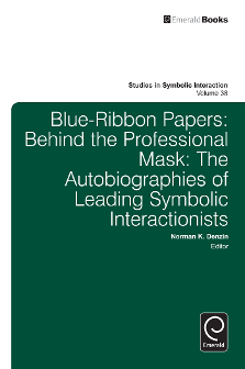 Cover of Blue-Ribbon Papers: Behind the Professional Mask: The Autobiographies of Leading Symbolic Interactionists