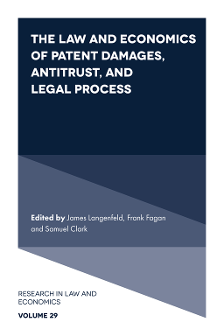 Cover of The Law and Economics of Patent Damages, Antitrust, and Legal Process