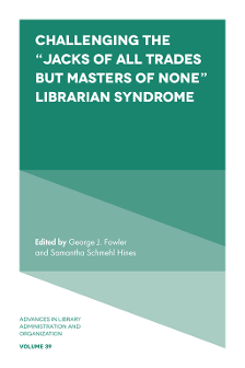Cover of Challenging the “Jacks of All Trades but Masters of None” Librarian Syndrome