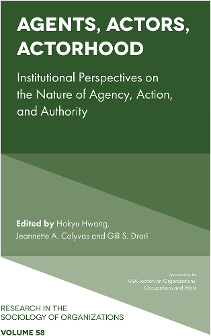 Cover of Agents, Actors, Actorhood: Institutional Perspectives on the Nature of Agency, Action, and Authority
