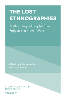 Cover of The Lost Ethnographies: Methodological Insights from Projects that Never Were