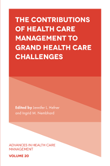 Cover of The Contributions of Health Care Management to Grand Health Care Challenges