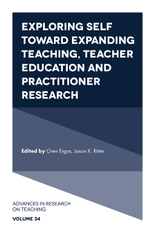 Cover of Exploring Self Toward Expanding Teaching, Teacher Education and Practitioner Research