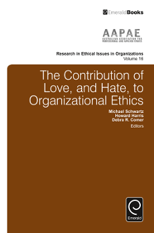 Cover of The Contribution of Love, and Hate, to Organizational Ethics
