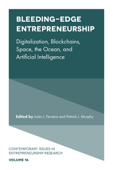 Cover of Bleeding-Edge Entrepreneurship: Digitalization, Blockchains, Space, the Ocean, and Artificial Intelligence
