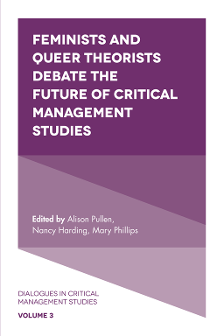 Cover of Feminists and Queer Theorists Debate the Future of Critical Management Studies