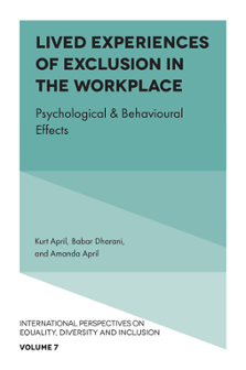 Cover of Lived Experiences of Exclusion in the Workplace: Psychological & Behavioural Effects