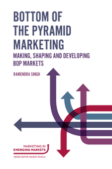 Cover of Bottom of the Pyramid Marketing: Making, Shaping and Developing BoP Markets