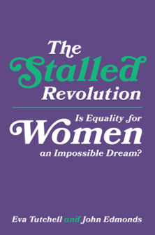 Cover of The Stalled Revolution: Is Equality for Women an Impossible Dream?