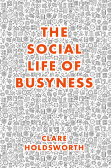Cover of The Social Life of Busyness