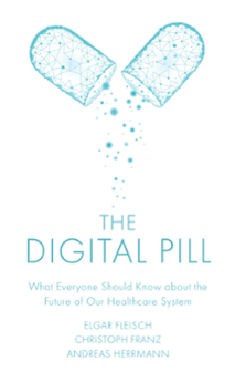 Cover of The Digital Pill: What Everyone Should Know about the Future of Our Healthcare System