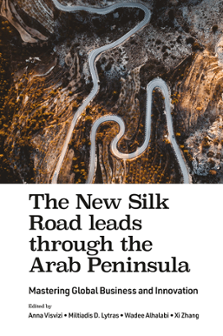 Cover of The New Silk Road Leads through the Arab Peninsula: Mastering Global Business and Innovation