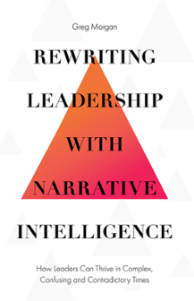 Cover of Rewriting Leadership with Narrative Intelligence: How Leaders Can Thrive in Complex, Confusing and Contradictory Times