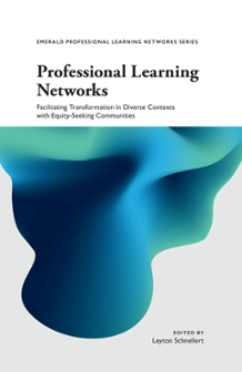 Cover of Professional Learning Networks: Facilitating Transformation in Diverse Contexts with Equity-seeking Communities