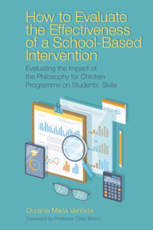 Cover of How to Evaluate the Effectiveness of a School-Based Intervention: Evaluating the Impact of the Philosophy for Children Programme on Students' Skills