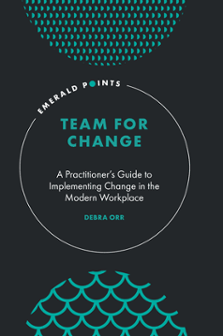 Cover of Team for Change: A Practitioner's Guide to Implementing Change in the Modern Workplace
