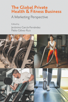 Cover of The Global Private Health & Fitness Business: A Marketing Perspective