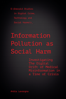 Cover of Information Pollution as Social Harm: Investigating the Digital Drift of Medical Misinformation in a Time of Crisis