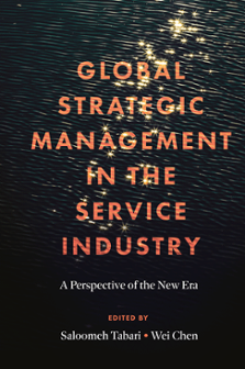 Cover of Global Strategic Management in the Service Industry: A Perspective of the New Era