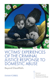 Cover of Victims' Experiences of the Criminal Justice Response to Domestic Abuse: Beyond GlassWalls