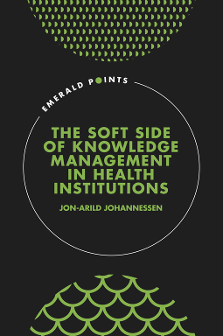 Cover of The Soft Side of Knowledge Management in Health Institutions