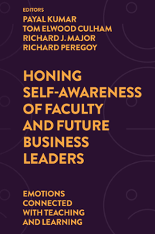Cover of Honing Self-Awareness of Faculty and Future Business Leaders: Emotions Connected with Teaching and Learning