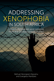 Cover of Addressing Xenophobia in South Africa: Drivers, Responses and Lessons from the Durban Untold Stories